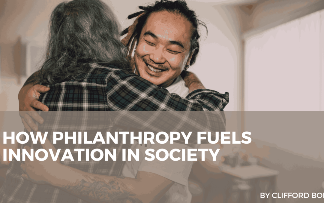 How Philanthropy Fuels Innovation in Society