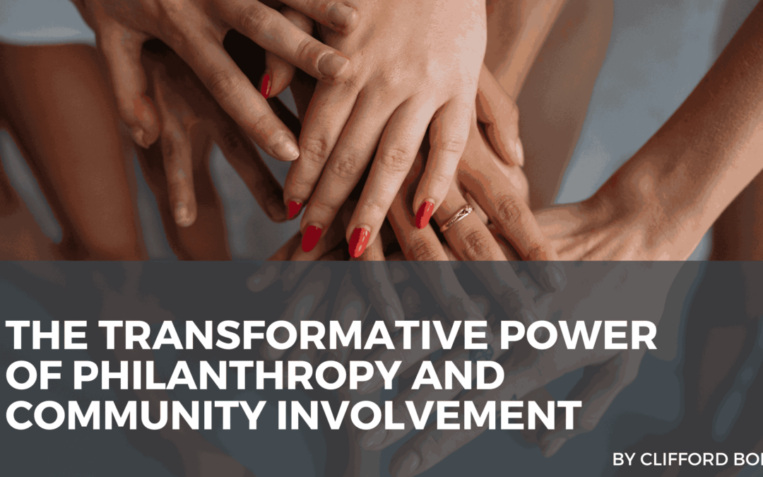 The Transformative Power of Philanthropy and Community Involvement